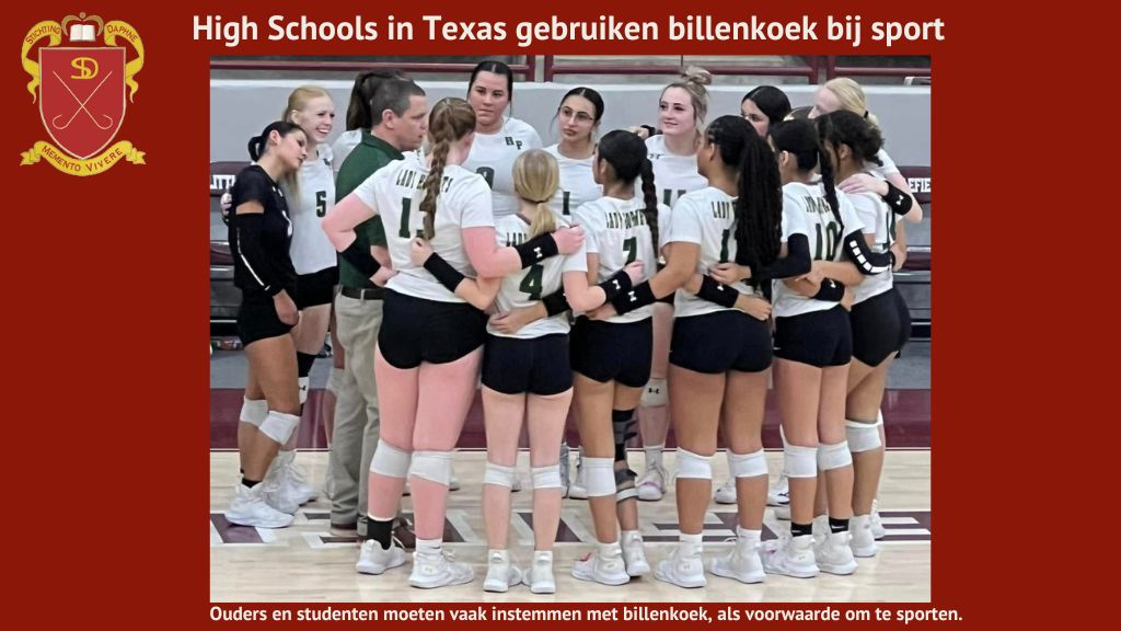 High Schools in Texas gebruiken billenkoek bij sport. Ouders en studenten moeten vaak instemmen met billenkoek, als voorwaarde om te sporten.