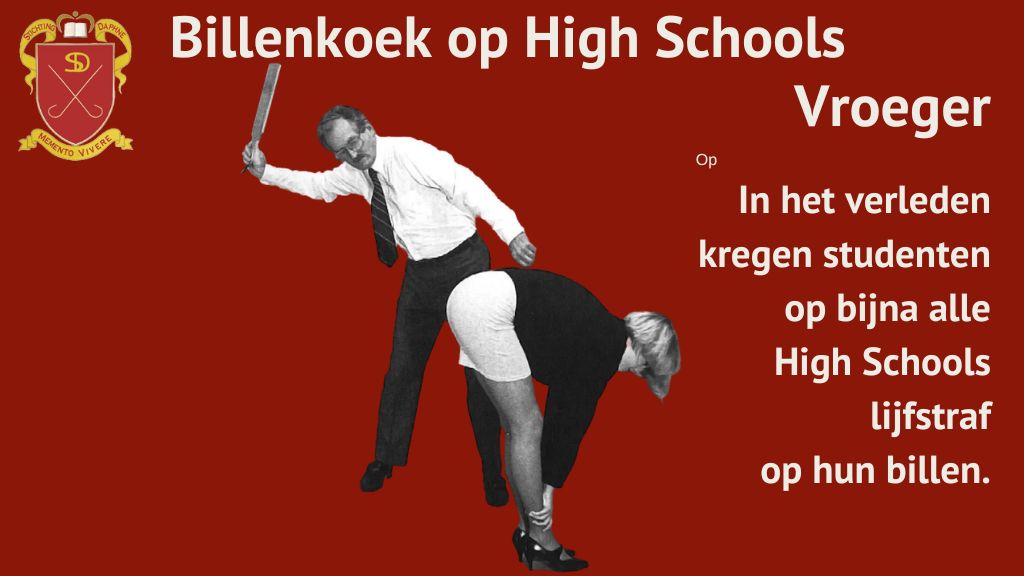 Billenkoek op High Schools - vroeger. In het verleden kregen studenten op bijna alle High Schools lijfstraf op hun billen.