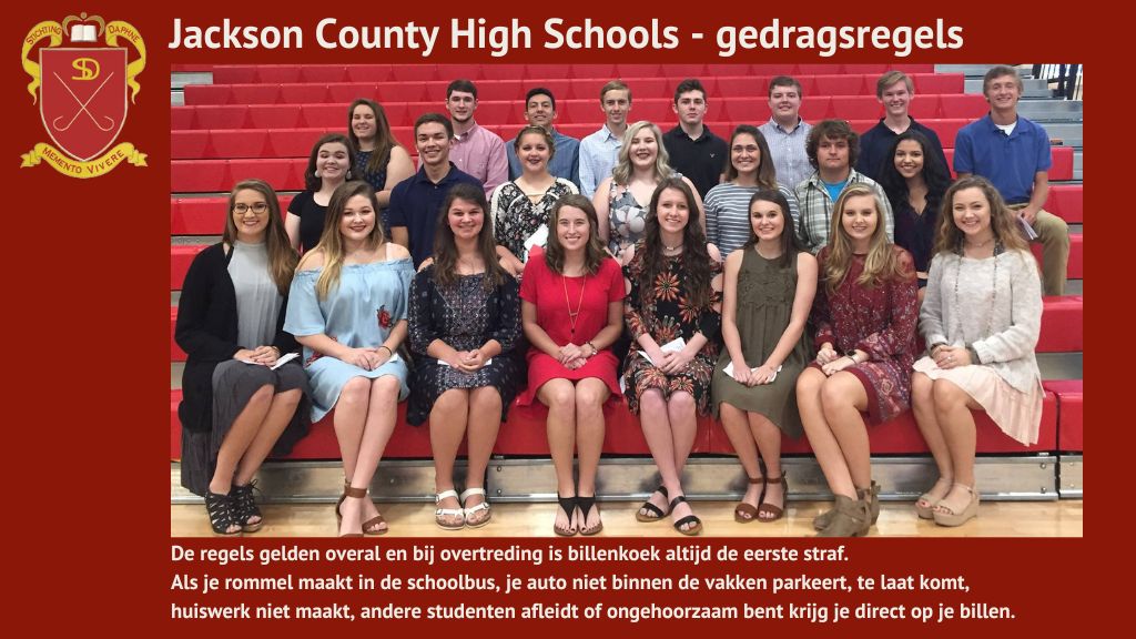 Gedragsregels op de High Schools in Jackson County, Alabama. Deze regels gelden overal (natuurlijk op school, maar ook in schoolbussen, tijdens reizen en excursies, sportactiviteiten, trainingen en wedstrijden) en bij overtredingen is billenkoek altijd de eerste straf.