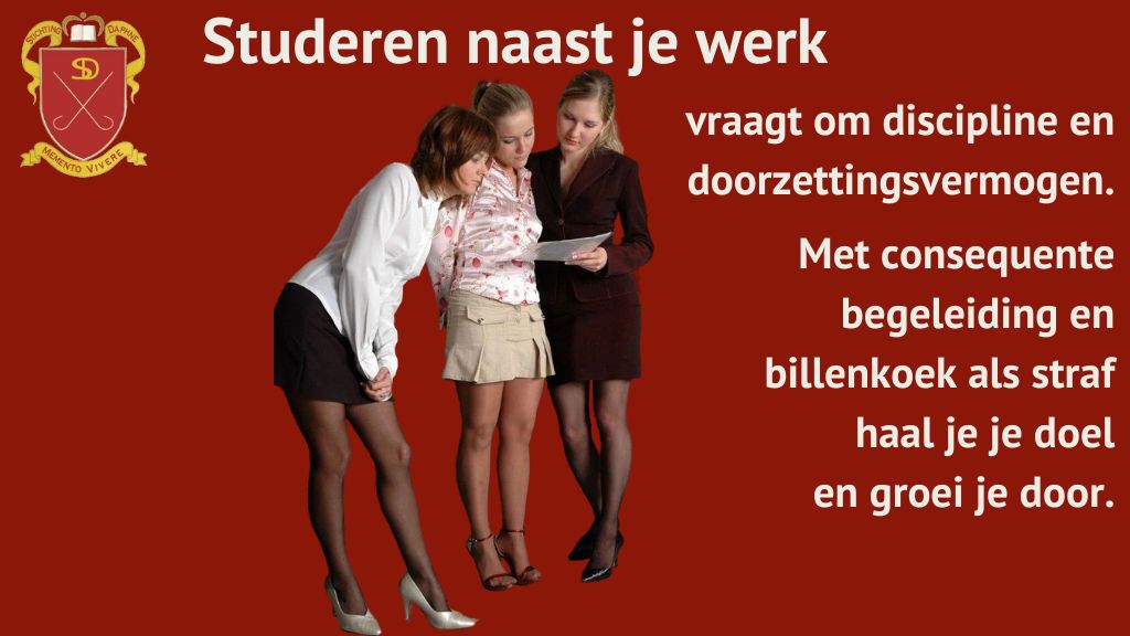Studeren naast je werk vraagt om discipline en doorzettingsvermogen. Met consequente begeleiding en billenkoek als straf haal je je doel en groei je door.