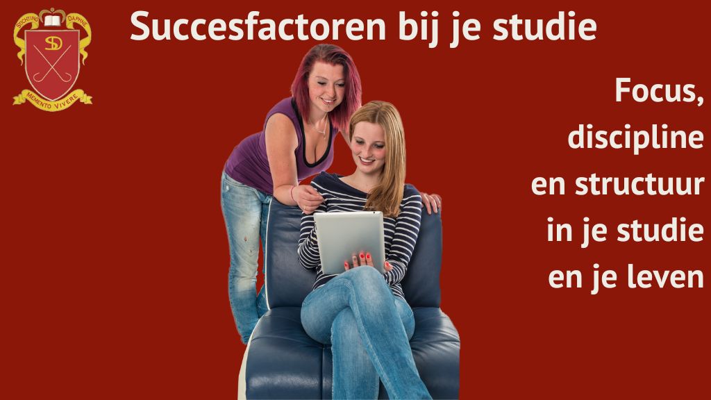 Succesfactoren bij je studie - focus, discipline en structuur in je studie en je leven.
